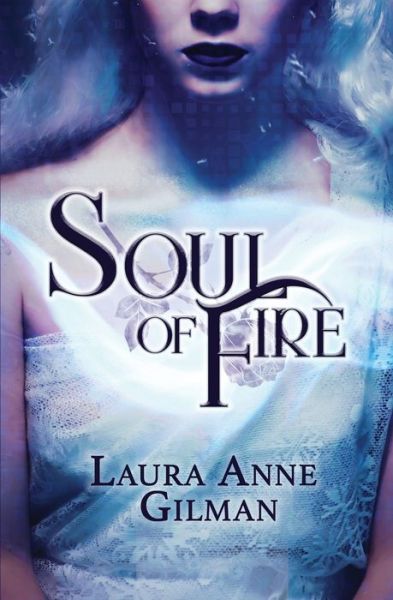 Soul of Fire - Laura Anne Gilman - Books - Laura Anne Gilman - 9780989427883 - October 16, 2019