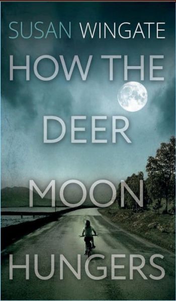 Cover for Susan Wingate · How the Deer Moon Hungers (Gebundenes Buch) (2020)