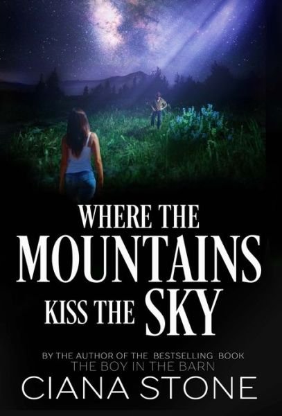 Cover for Ciana Stone · Where the Mountains Kiss the Sky (Hardcover bog) (2021)