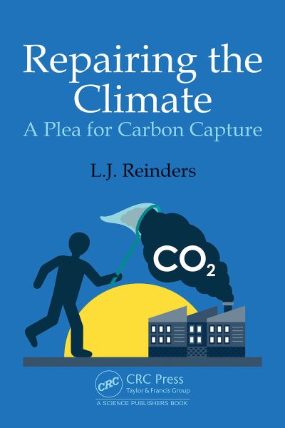 Cover for Reinders, L.J. (Leiden University, Netherlands) · Repairing the Climate: A Plea for Carbon Capture (Hardcover Book) (2024)