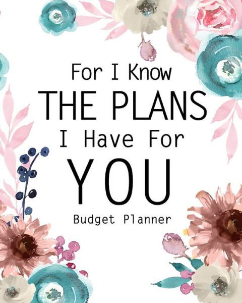 For I Know The Plans I Have For You - Paperland - Bøger - Blurb - 9781034250883 - 6. maj 2024