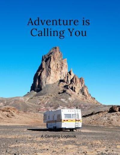 Cover for Farm on 52nd · Adventure is Calling You A Camping Logbook (Paperback Book) (2019)