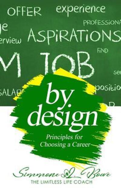 Cover for Simmone  L Bowe · By Design Principles for Choosing a Career (Paperback Book) (2019)