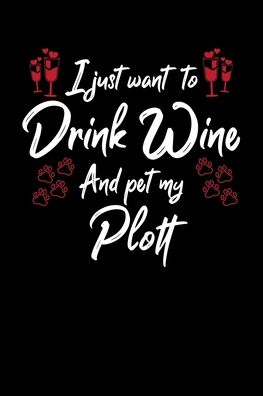 Cover for Hopeful Designs · I Just Wanna Drink Wine And Pet My Plott (Paperback Book) (2019)