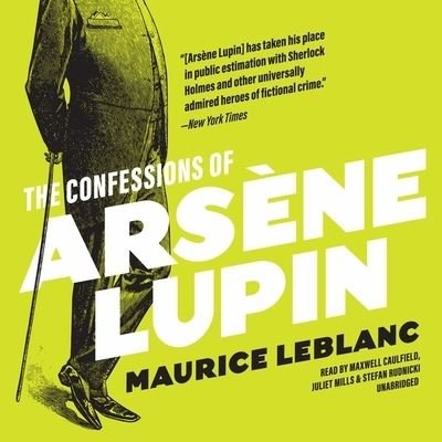 Cover for Maurice Leblanc · The Confessions of Arsène Lupin (CD) (2020)