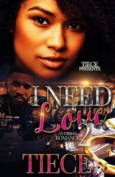 Cover for Tiece · I Need Love 2 : A Hood Romance (Paperback Book) (2019)
