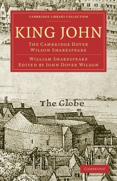 Cover for William Shakespeare · King John: The Cambridge Dover Wilson Shakespeare - Cambridge Library Collection - Shakespeare and Renaissance Drama (Pocketbok) (2009)