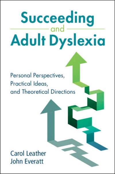 Cover for Leather, Carol (Independent Dyslexia Consultants) · Succeeding and Adult Dyslexia: Personal Perspectives, Practical Ideas, and Theoretical Directions (Paperback Bog) (2024)