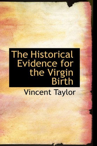 Cover for Vincent Taylor · The Historical Evidence for the Virgin Birth (Inbunden Bok) (2009)