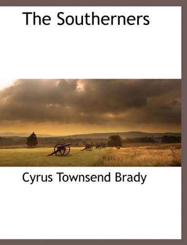 Cover for Cyrus Townsend Brady · The Southerners (Paperback Book) (2010)