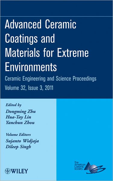 Cover for D Zhu · Advanced Ceramic Coatings and Materials for Extreme Environments, Volume 32, Issue 3 - Ceramic Engineering and Science Proceedings (Hardcover Book) [Volume 32, Issue 3 edition] (2011)