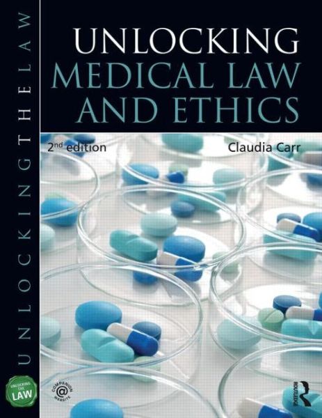 Cover for Carr, Claudia (University of Hertfordshire, UK) · Unlocking Medical Law and Ethics 2e - Unlocking the Law (Paperback Book) (2014)