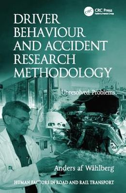 Cover for Anders af Wahlberg · Driver Behaviour and Accident Research Methodology: Unresolved Problems - Human Factors in Road and Rail Transport (Paperback Book) (2017)