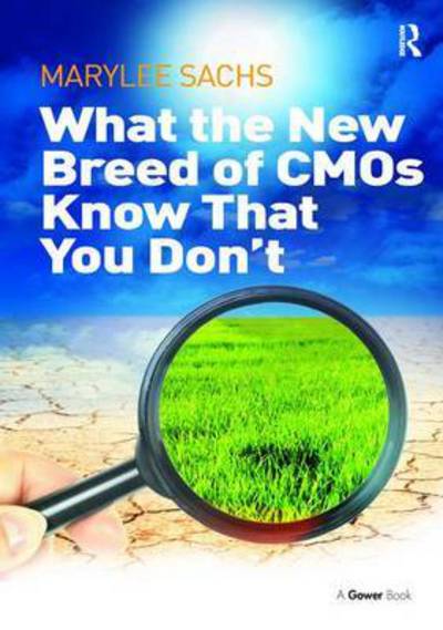 Cover for MaryLee Sachs · What the New Breed of CMOs Know That You Don't (Paperback Book) (2016)