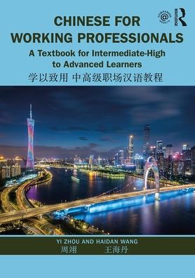 Cover for Yi Zhou · Chinese for Working Professionals: A Textbook for Intermediate-High to Advanced Learners (Paperback Book) (2019)