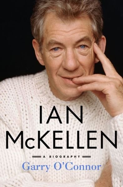 Cover for Garry O'Connor · Ian McKellen: A Biography (Inbunden Bok) (2019)