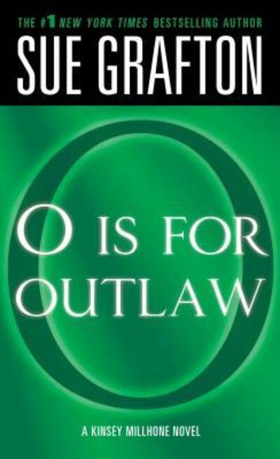 Cover for Sue Grafton · &quot;O&quot; is for Outlaw: A Kinsey Millhone Novel - Kinsey Millhone Alphabet Mysteries (Paperback Book) (2018)