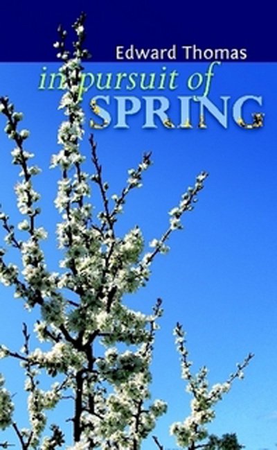 Cover for Edward Thomas · In Pursuit of Spring (Paperback Book) (2013)