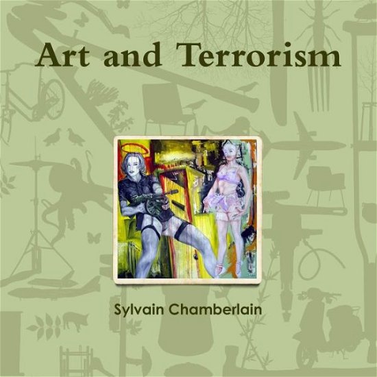 Cover for Chamberlain Nyudo Artist Monk Founder Director Tlk Sylvain · Art and Terrorism (Pocketbok) (2010)