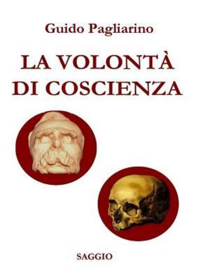 Cover for Guido Pagliarino · LA VOLONT? DI COSCIENZA - Saggio storico-sociale (Paperback Book) (2006)