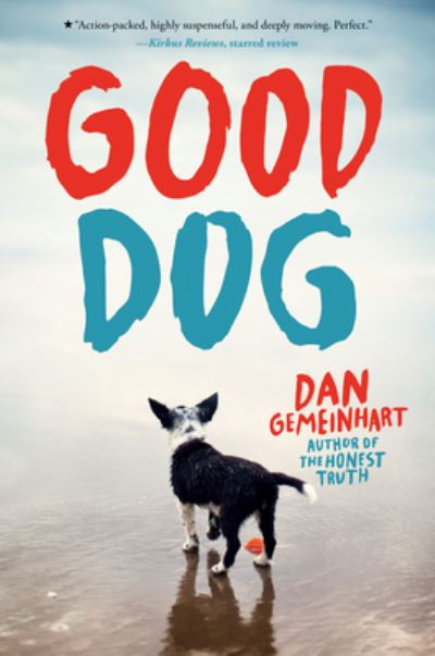 Cover for Dan Gemeinhart · Good dog (Book) [First edition. edition] (2018)