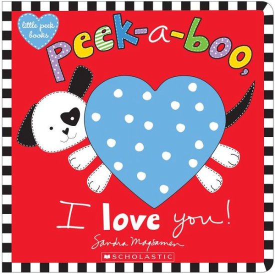 Cover for Sandra Magsamen · Peek-a-Boo, I Love You! (Kartongbok) (2017)