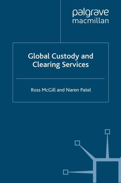 Cover for R. McGill · Global Custody and Clearing Services - Finance and Capital Markets Series (Pocketbok) [1st ed. 2008 edition] (2008)