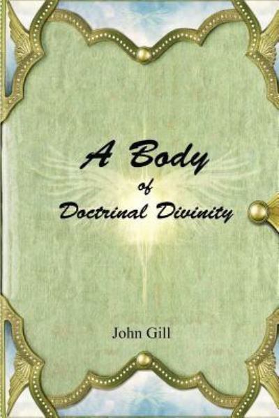 Cover for John Gill · A Body of Doctrinal Divinity (Paperback Bog) (2016)