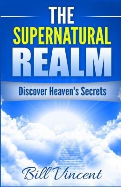Cover for Bill Vincent · The Supernatural Realm (Paperback Book) (2017)