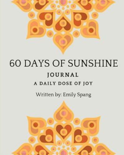 Emily Spang · 60 Days of Sunshine Journal (Paperback Book) (2024)