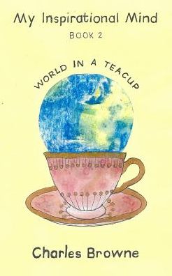 Cover for Charles Browne · World in a Teacup (Paperback Book) (2018)
