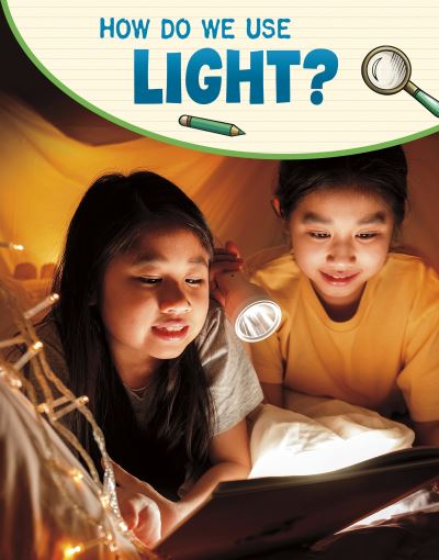 Cover for Emily Raij · How Do We Use Light? - Science Enquiry (Taschenbuch) (2023)