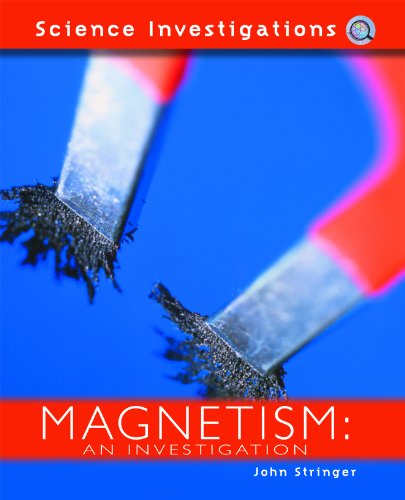 Magnetism: an Investigation (Science Investigations) - John Stringer - Livres - Powerkids Pr - 9781404242883 - 30 décembre 2007