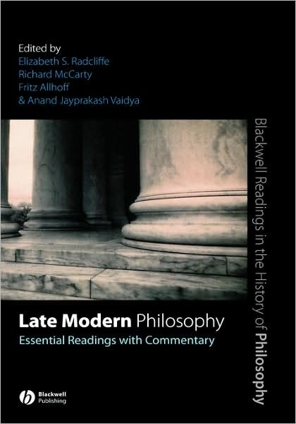 Cover for Radcliffe · Late Modern Philosophy: Essential Readings with Commentary - Blackwell Readings in the History of Philosophy (Innbunden bok) (2007)