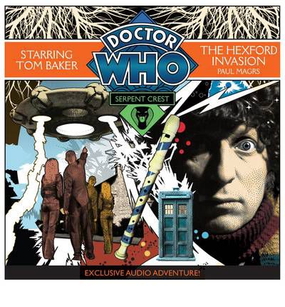 Doctor Who Serpent Crest 4: The Hexford Invasion - Paul Magrs - Äänikirja - BBC Audio, A Division Of Random House - 9781408468883 - torstai 8. joulukuuta 2011