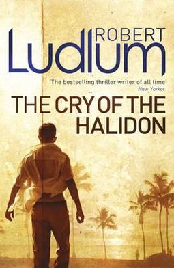 Cover for Robert Ludlum · The Cry of the Halidon (Paperback Book) (2010)