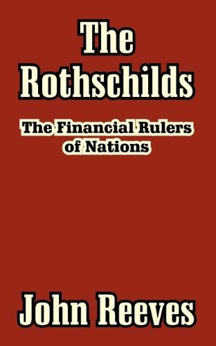 Cover for Reeves, John (Professor Emeritus of Medicine University of Colorado Health Sciences Center Denver) · The Rothschilds: The Financial Rulers of Nations (Paperback Bog) (2003)