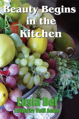 Cover for Lusia Del · Beauty Begins in the Kitchen (Paperback Book) (2005)