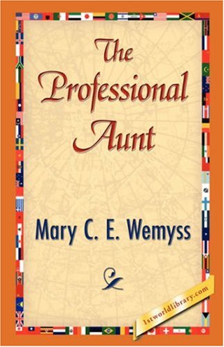 Cover for Mary C. E. Wemyss · The Professional Aunt (Hardcover Book) (2007)