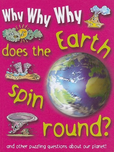 Cover for Not Available (Na) · Why Why Why Does the Earth Spin Round? (Gebundenes Buch) (2009)