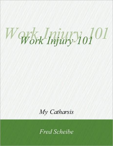 Cover for Frederick W Scheibe · Work Injury 101 (Paperback Bog) (2007)