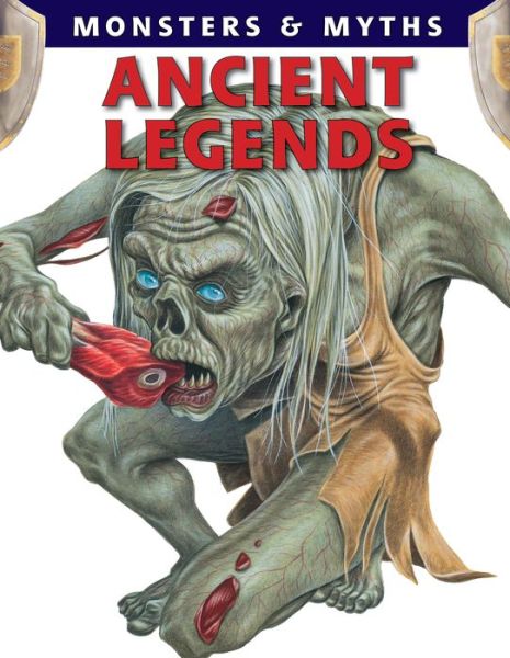 Cover for Lisa Regan · Ancient Legends (Monsters &amp; Myths) (Hardcover Book) (2011)