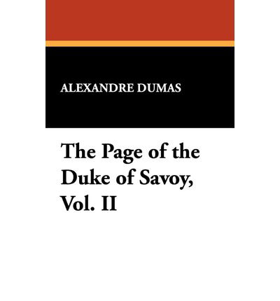 Cover for Alexandre Dumas · The Page of the Duke of Savoy, Vol. II (Innbunden bok) (2024)