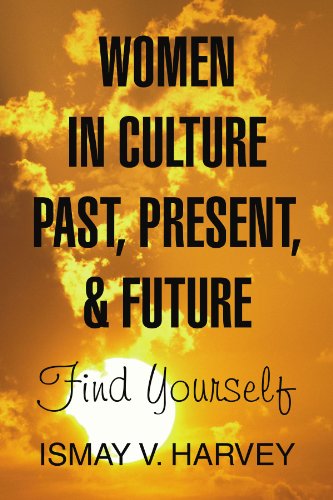 Cover for Ismay V Harvey · Women in Culture Past, Present, &amp; Future: Find Yourself (Paperback Book) (2009)
