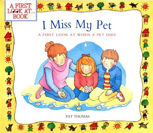 I Miss My Pet: a First Look at when a Pet Dies - Pat Thomas - Kirjat - Barron's Educational Series - 9781438001883 - maanantai 1. lokakuuta 2012