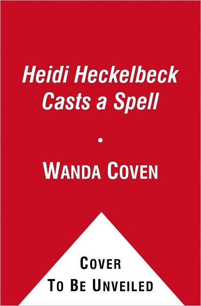 Cover for Wanda Coven · Heidi Heckelbeck Casts a Spell, 2 (Innbunden bok) (2012)