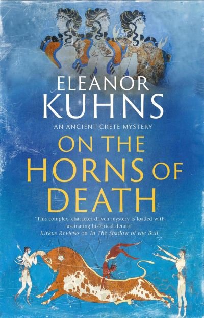 Cover for Eleanor Kuhns · On the Horns of Death - An Ancient Crete Mystery (Hardcover Book) [Main edition] (2024)
