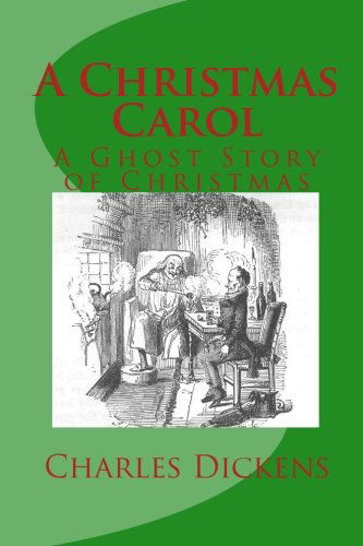 A Christmas Carol: a Ghost Story of Christmas - Charles Dickens - Książki - CreateSpace Independent Publishing Platf - 9781448688883 - 20 sierpnia 2009