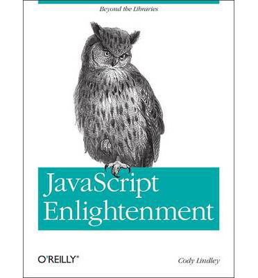 JavaScript Enlightenment - Cody Lindley - Books - O'Reilly Media - 9781449342883 - February 5, 2013