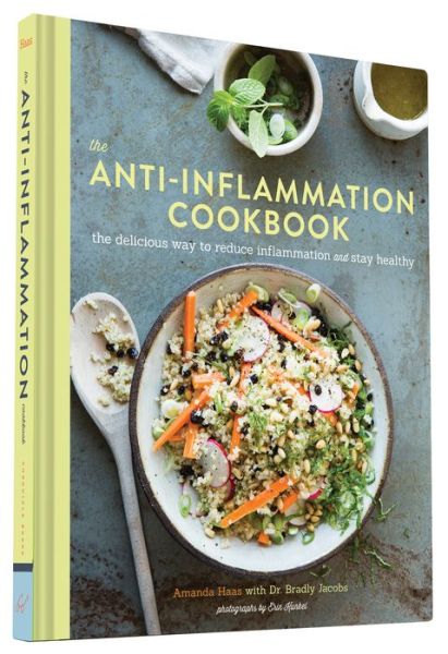 Cover for Amanda Haas · The Anti Inflammation Cookbook: The Delicious Way to Reduce Inflammation and Stay Healthy (Hardcover Book) (2016)